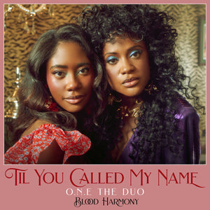 O.N.E The Duo Delivers  “Til You Called My Name” Friday, June 16